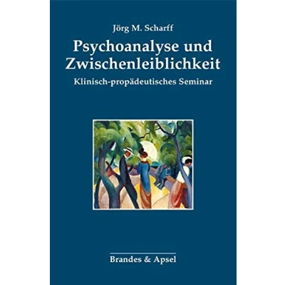 Abbildung von Psychoanalyse und Zwischenleiblichkeit: Klinisch propädeutisches Seminar: propdeutisches Seminar