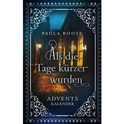 Abbildung von Als die Tage kürzer wurden: Adventskalender für Erwachsene (Wunder kommen leise)