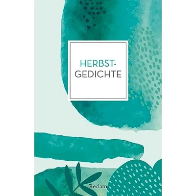 Abbildung von Herbstgedichte: Deutsch Lektüre, Deutsche Klassiker der Literatur 14438 (Reclams Universal Bibliothek)