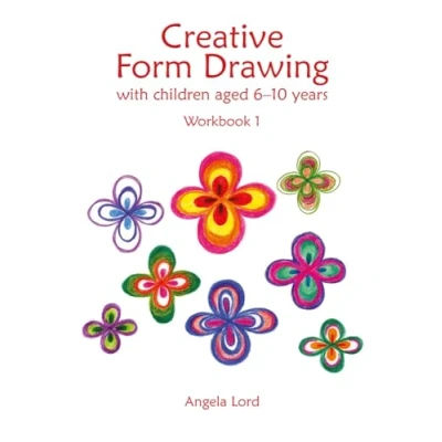 Abbildung von Creative Form Drawing with Children Aged 6 10 Years: Workbook 1 (Education, 1, Band 1)