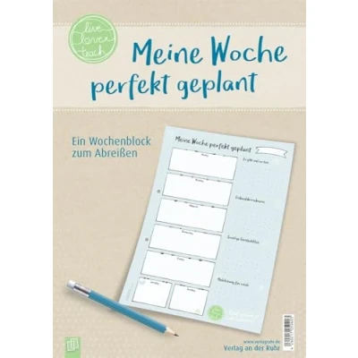 Abbildung von Meine Woche perfekt geplant, live love teach: Ein Wochenblock zum Abreißen
