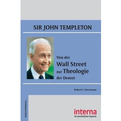 Abbildung von Sir John Templeton: Von der Wall Street zur Theologie Demut (Unternehmen...)