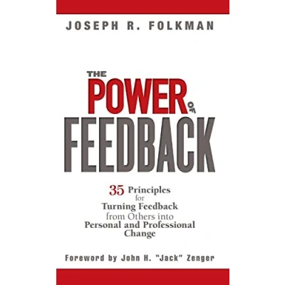 Abbildung von The Power of Feedback: 35 Principles for Turning Feedback from Others into Personal and Professional Change