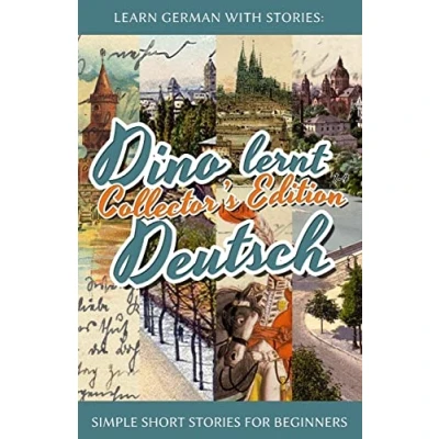 Abbildung von Learn German with Stories: Dino lernt Deutsch Collector&#039;s Edition Simple Short Stories For Beginners (1 4) (Dino Beginners)