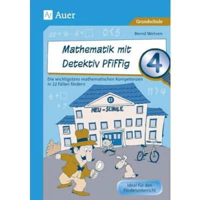 Abbildung von Mathematik mit Detektiv Pfiffig Klasse 4: Die wichtigsten mathematischen Kompetenzen 22 Fällen fördern (Mathe Pfiffig)