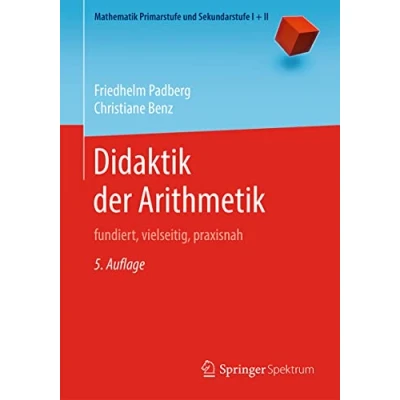 Abbildung von Didaktik der Arithmetik: fundiert, vielseitig, praxisnah (Mathematik Primarstufe und Sekundarstufe I + II)
