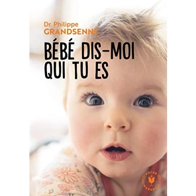 Abbildung von bébé dis moi qui tu es: Vivre avec sérénité les premiers mois votre