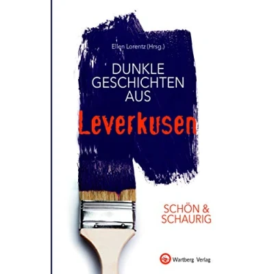 Abbildung von SCHÖN &amp; SCHAURIG Dunkle Geschichten aus Leverkusen (Geschichten und Anekdoten)