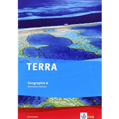 Abbildung von TERRA Geographie 8. Ausgabe Sachsen Gymnasium: Arbeitsheft Klasse 8 (TERRA Geographie. für Gymnasium ab 2010)