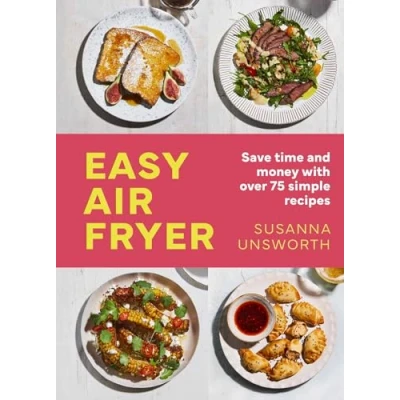 Abbildung von easy Air Fryer: 75 simple, and delicious recipes with UK measurements