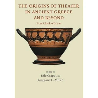 Abbildung von The Origins of Theater in Ancient Greece and Beyond: From Ritual to Drama