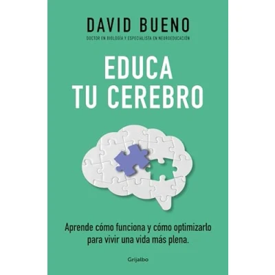 Abbildung von Educa tu cerebro: Aprende cómo funciona y optimizarlo para disfrutar de una vida más plena (Bienestar, salud sana)