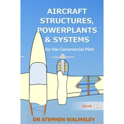 Abbildung von Aircraft Structures, Powerplants and Systems for the Commercial Pilot (Aviation Books &amp; Professional Series)