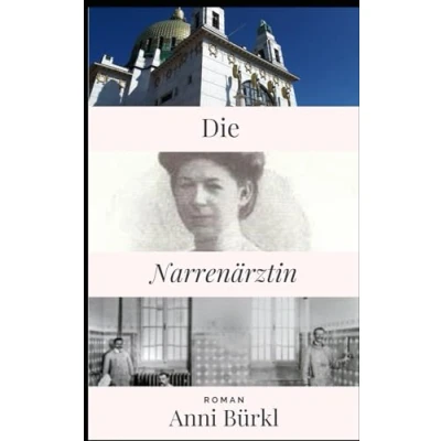 Abbildung von Die Narrenärztin: Ein psychologischer Roman aus der Stadt Sigmund Freuds