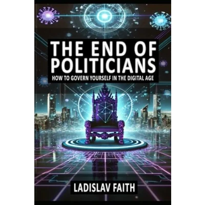 Abbildung von the END OF POLITICIANS: How to Govern Yourself in Digital Age
