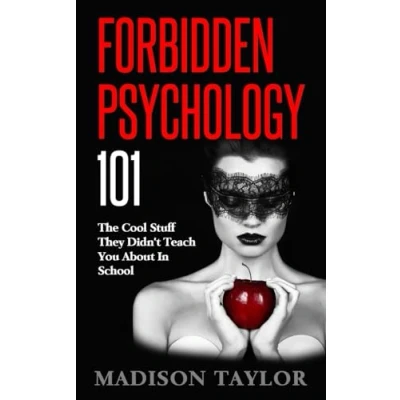 Abbildung von Forbidden Psychology 101: The Cool Stuff They Didn&#039;t Teach You About In School