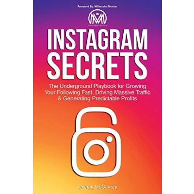 Abbildung von Instagram Secrets: The Underground Playbook for Growing Your Following Fast, Driving Massive Traffic &amp; Generating Predictable Profits