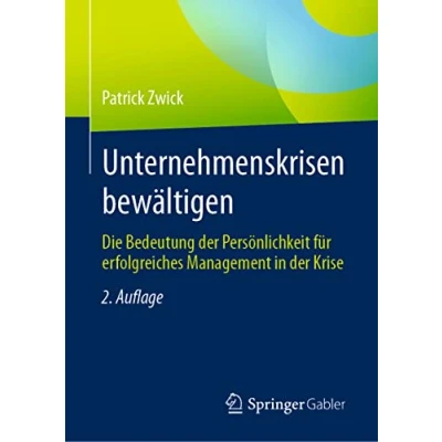 Abbildung von Unternehmenskrisen bewältigen: Die Bedeutung der Persönlichkeit für erfolgreiches Management in Krise