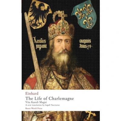 Abbildung von The Life of Charlemagne: Vita Karoli Magni (Bauer World Press)