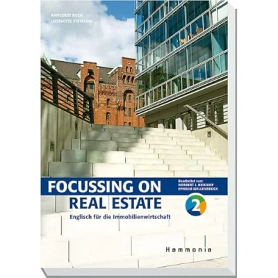 Abbildung von Focussing on Real Estate Band 2: Englisch für die Immobilienwirtschaft (Hammonia bei Haufe)
