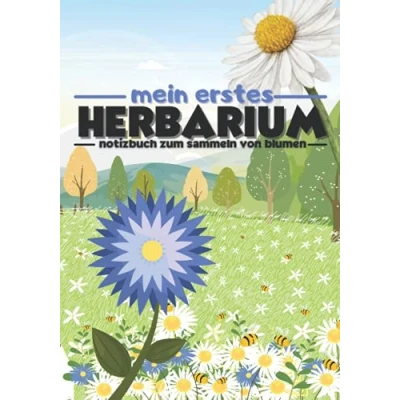 Abbildung von Mein erstes herbarium: Notizbuch zum sammeln von blumen, herbarium für kleine botanische kinder.