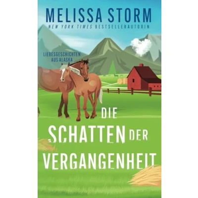 Abbildung von Die Schatten der Vergangenheit (Im Herzen Alaskas, Band 5)