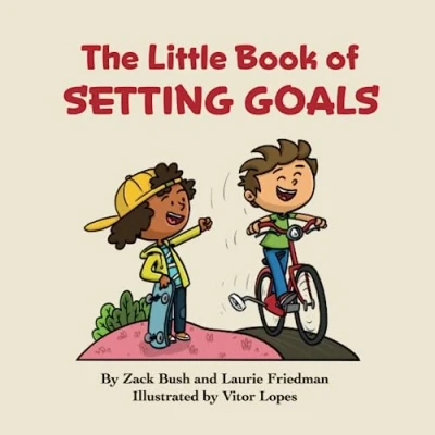 Abbildung von The Little Book of Setting Goals: (Introduction for children to Goals, Aspirations, Planning, Hard Work, and Accomplishments Kids Ages 3 10, Preschool, Kindergarten, First Grade)