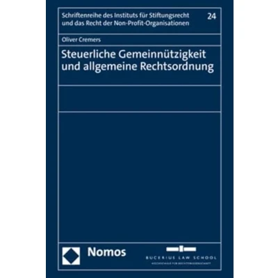 Abbildung von Steuerliche Gemeinnützigkeit und allgemeine Rechtsordnung (Schriftenreihe des Instituts für Stiftungsrecht das Recht der Non Profit Organisationen)