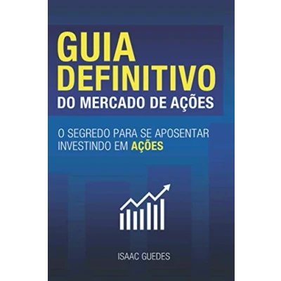 Abbildung von Guia Definitivo Mercado de Ações: O segredo para se aposentar investindo em ações