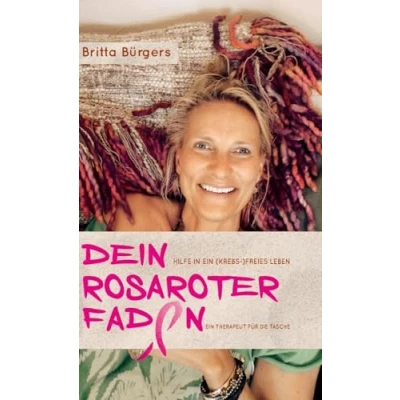 Abbildung von Dein rosaroter Faden: Hilfe in ein krebs freies Leben