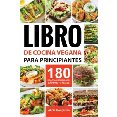 Abbildung von Libro de cocina vegana para principiantes: 180 recetas deliciosas, rápidas y fáciles
