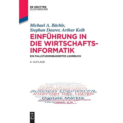 Abbildung von Einführung in die Wirtschaftsinformatik: Ein fallstudienbasiertes Lehrbuch (De Gruyter Studium)