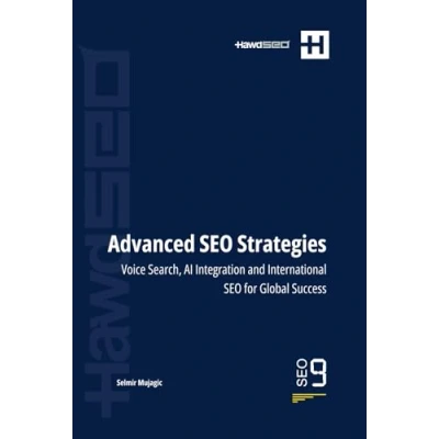 Abbildung von Mastering Advanced SEO Strategies: Voice Search, AI Integration, and International for Global Success (Mastering SEO: Comprehensive Strategies Superior Search Engine Performance, Band 9)