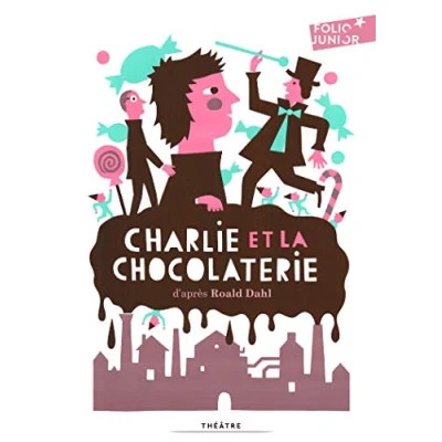 Abbildung von Charlie et la chocolaterie pièce de théâtre: Adaptation théâtrale