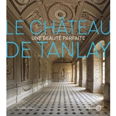 Abbildung von Le Château de Tanlay: Une beauté parfaite
