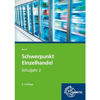 Abbildung von Schwerpunkt Einzelhandel Schuljahr 2: Lehrbuch Lernfelder 6, 7, 12, 13 sowie Kompetenzbereich II