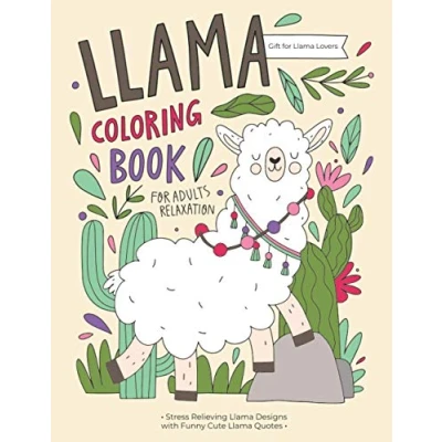 Abbildung von Llama Coloring Book: A Hilarious Fun Gift Book for Lovers &amp; Adults Relaxation with Stress Relieving Designs and Funny Cute Quotes