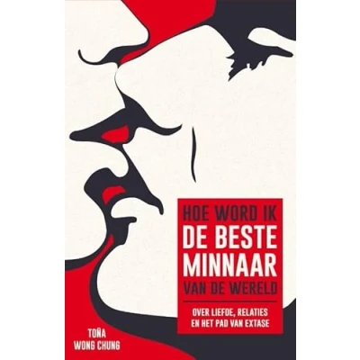 Abbildung von Hoe word ik de beste minnaar van wereld: over liefde, relaties en het pad extase
