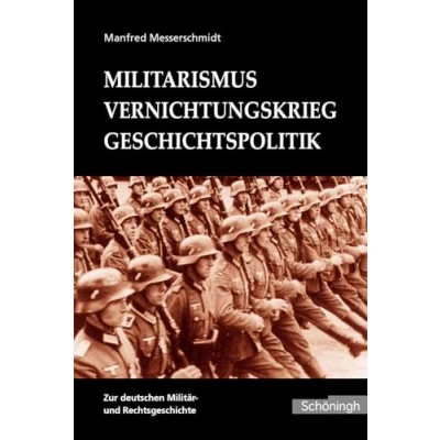 Abbildung von Militarismus Vernichtungskrieg Geschichtspolitik: Beiträge zur deutschen Militär und Rechtsgeschichte: ... Forschungsamtes herausgegeben