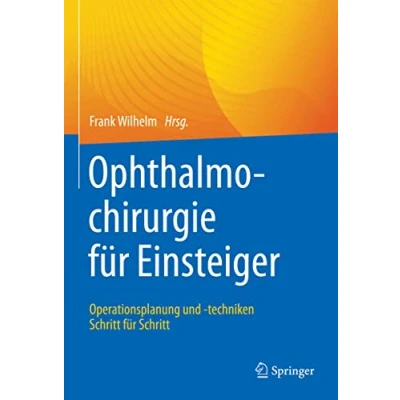 Abbildung von Ophthalmochirurgie für Einsteiger: Operationsplanung und techniken Schritt