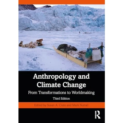 Abbildung von Anthropology and Climate Change: From Transformations to Worldmaking