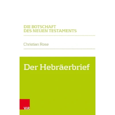 Abbildung von Der Hebräerbrief (Die Botschaft des Neuen Testaments)