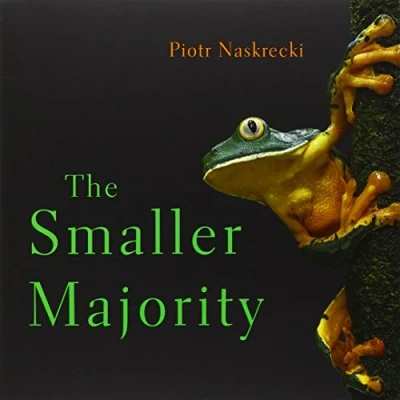 Abbildung von the Smaller Majority: Hidden World of Animals That Dominate Tropics