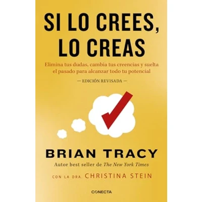 Abbildung von Si lo crees, creas: Elimina tus dudas, cambia creencias y suelta el pasado para alcanzar todo tu potencial (Conecta)