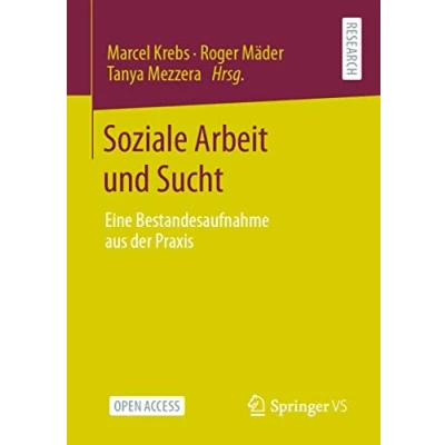 Abbildung von Soziale Arbeit und Sucht: Eine Bestandesaufnahme aus der Praxis