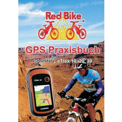 Abbildung von GPS Praxisbuch Garmin eTrex 10, 20, 30: Praxis und modellbezogen für einen schnellen Einstieg (GPS Reihe von Red Bike)