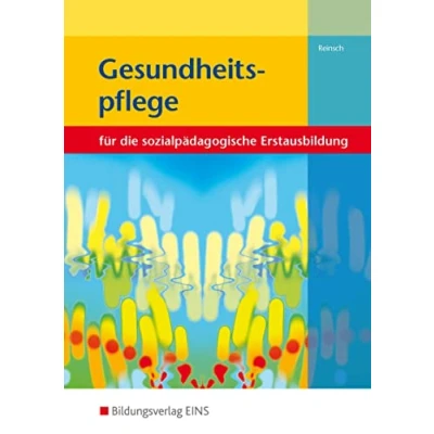 Abbildung von Gesundheitspflege für die Sozialpädagogische Erstausbildung: Kinderpflege, Assistenz, Sozialassistenz Schulbuch