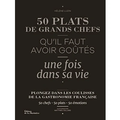 Abbildung von 50 plats de grands chefs: Qu&#039;il faut avoir goûtés une fois dans sa vie
