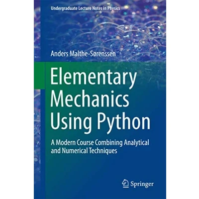 Abbildung von Elementary Mechanics Using Python: A Modern Course Combining Analytical and Numerical Techniques (Undergraduate Lecture Notes in Physics)