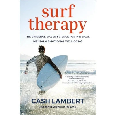 Abbildung von Surf Therapy: The Evidence Based Science for Physical, Mental &amp; Emotional Well Being